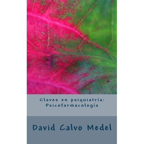 Claves En Psiquiatria Psicofarmacologia - Calvo..., De Calvo Medel, David. Editorial Createspace Independent Publishing Platform En Español