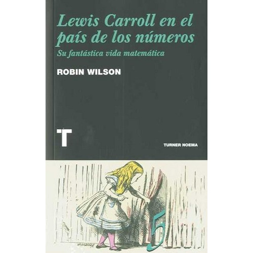 Lewis Carroll En El Pais De Los Numeros   Su Fantastica ...