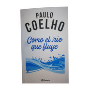 Como Fluye El Río Paulo Coelho Edi Planeta Clarin