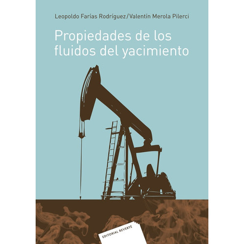 Propiedades De Los Fluidos Del Yacimiento, De Valentín Merola Pilerci. Editorial Reverté, Tapa Blanda En Español, 2014