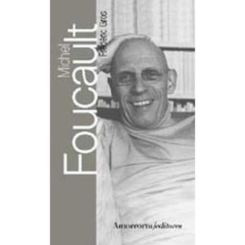 Michel Foucault -   - Frederic Gros