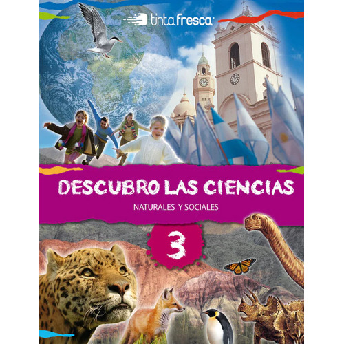 Descubro Las Ciencias 3 Naturales Y Sociales Tinta Fresca (novedad 2013), De Vv. Aa.. Editorial Tinta Fresca, Tapa Blanda En Español, 2012