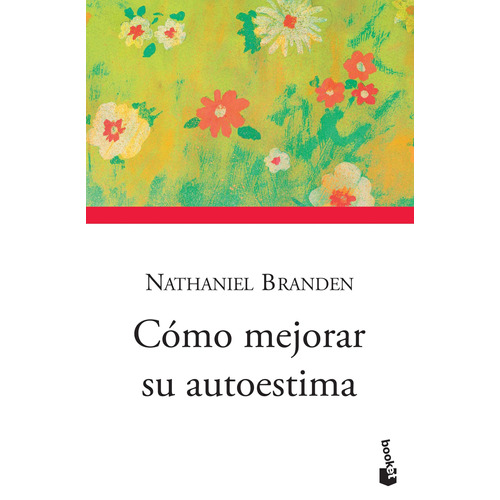 Cómo mejorar su autoestima, de Branden, Nathaniel. Serie Biblioteca Nathaniel Branden Editorial Booket Paidós México, tapa blanda en español, 2020