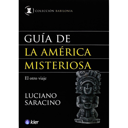 Guía De La América Misteriosa - Luciano Saracino