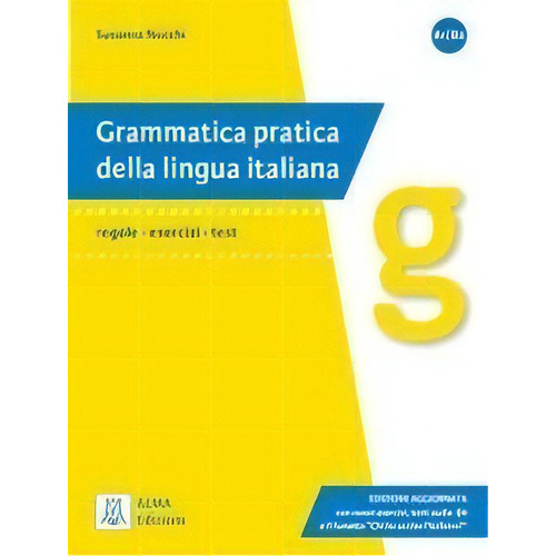 Grammatica Pratica - Edizione Aggiornata (Libro + Audio Online), de Nocchi, Susanna. Editorial ALMA EDIZIONI, tapa blanda en italiano