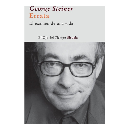 Errata. El Examen De Una Vida - George Steiner