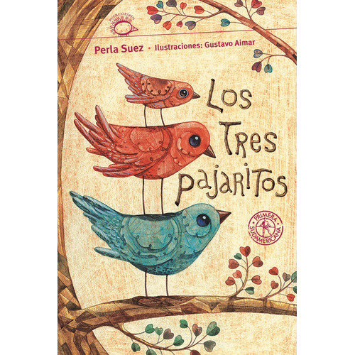 Los Tres Pajaritos: A PARTIR DE 6 AÑOS, de Suez, Perla. Serie N/a, vol. Volumen Unico. Editorial Sudamericana, tapa blanda, edición 1 en español, 2007