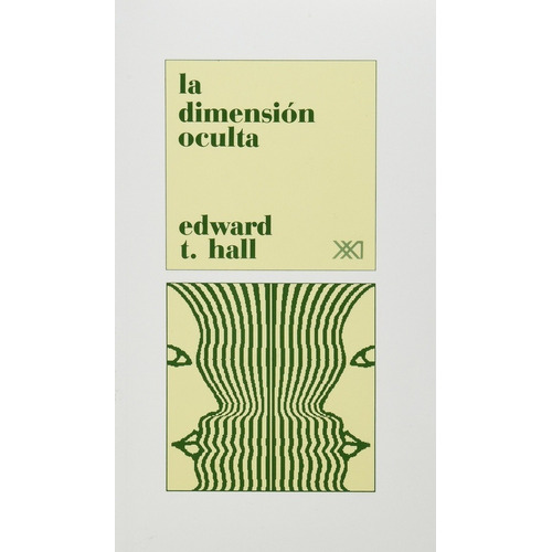 Dimension Oculta - Edward T Hall - Siglo Xxi - Libro