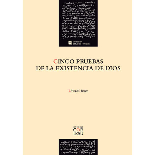 Cinco Pruebas De La Existencia De Dios, De Feser, Edward. Editorial Ediciones Cor Iesu, Tapa Blanda En Español, 2023