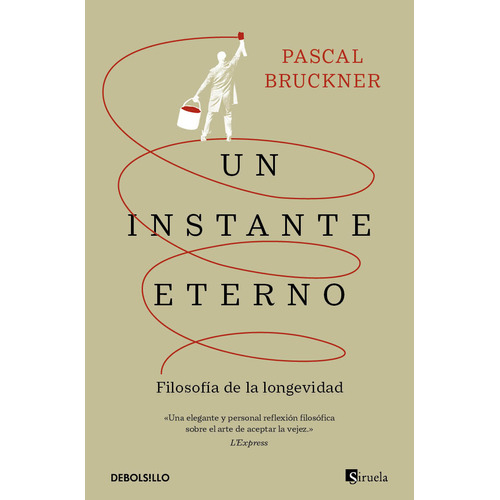 Un Instante Eterno, De Pascal Bruckner., Vol. 1.0. Editorial Debolsillo, Tapa Blanda En Español, 2023