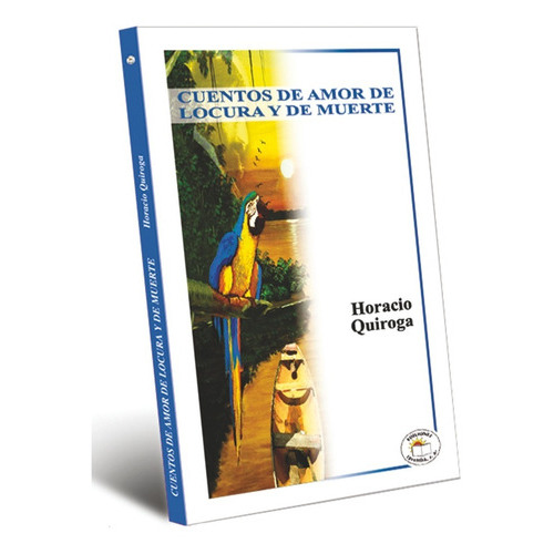 Cuentos De Amor De Locura Y De Muerte, De Quiroga, Horacio. Editorial Leyenda, Tapa Blanda En Español, 0