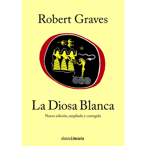 La Diosa Blanca, de GRAVES, ROBERT. Serie Alianza Literaria (AL) Editorial Alianza, tapa dura en español, 2014