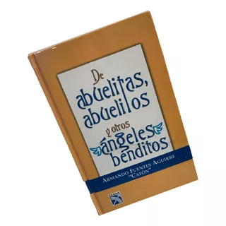 Catón, De Abuelitas, Abuelitos Fuentes Aguirre, A. 