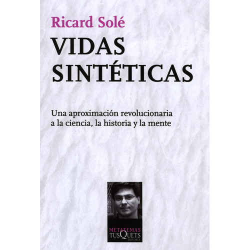 Vidas Sintéticas, De Ricard Solé. Editorial Tusquets En Español