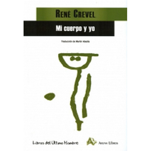 Mi Cuerpo Y Yo, De Rene Crevel. Editorial Arena En Español