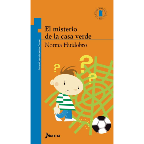 El Misterio De La Casa Verde - Torre De Papel Azul, de Huidobro, Norma. Editorial Norma, tapa blanda en español, 2020