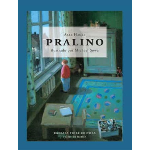 Pralino, de Axel Hacke. Editorial Barbara Fiore Editoria, tapa blanda, edición 1 en español