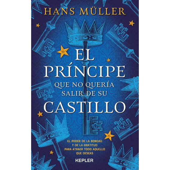 Príncipe Que No Quería Salir De Su Castillo, El, De Hans Muller. Editorial Kepler, Tapa Blanda, Edición 1 En Español
