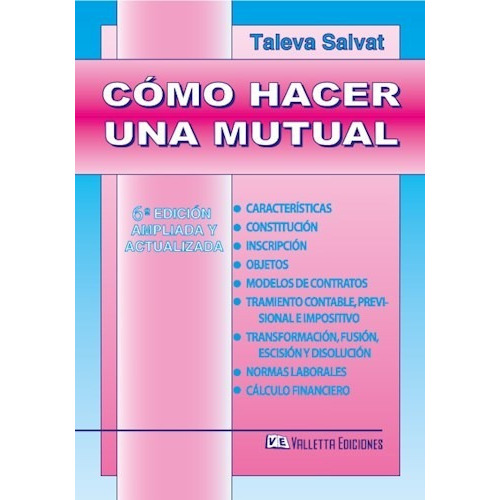 Como Hacer Una Mutual   6 Ed, De Osvaldo Taleva Salvat. Editorial Valletta Ediciones, Tapa Blanda, Edición 2009 En Español