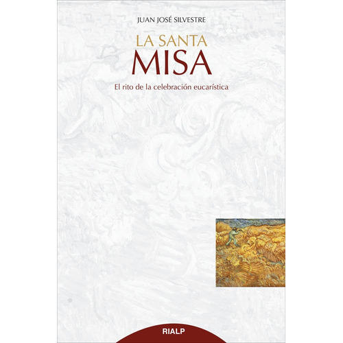 La Santa Misa, De Silvestre Valor, Juan José. Editorial Ediciones Rialp, S.a., Tapa Blanda En Español