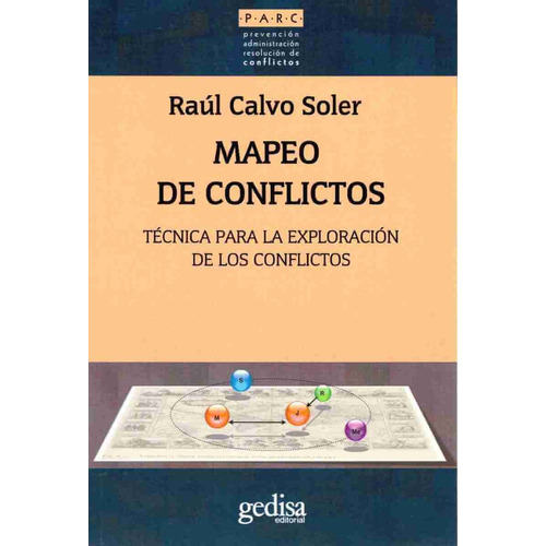 Mapeo de conflictos: Técnica para la exploración de los conflictos, de Calvo, Raúl. Serie Parc Editorial Gedisa en español, 2014