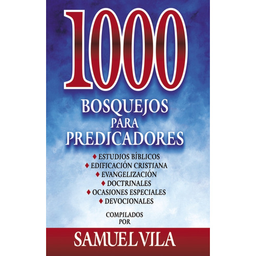 1000 Bosquejos Para Predicadores - Samuel Vila