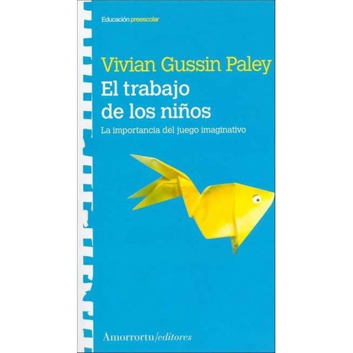 El Trabajo De Los Niños - Vivian Gussin Paley, De Vivian Gussin Paley. Editorial Amorrortu En Español