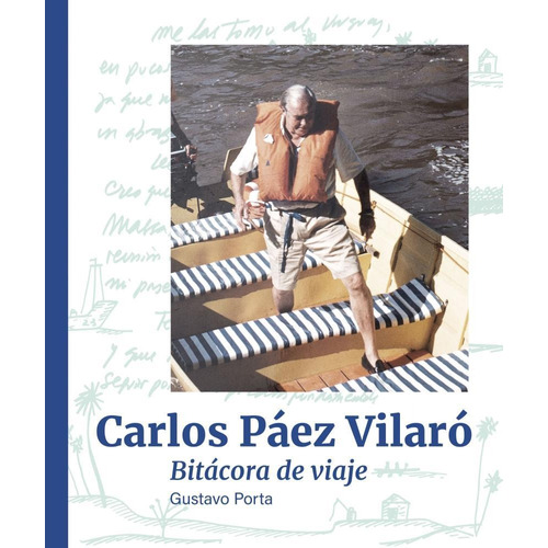 Carlos Paez Vilaro - Bitacora De Viaje - Gustavo Porta