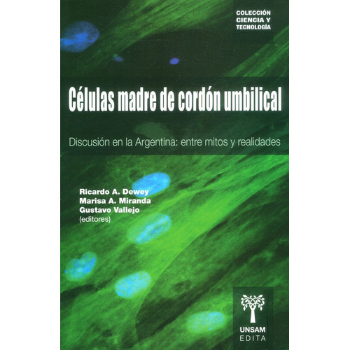 Células Madre De Cordón Umbilical:  Discusión En La Argentina : Entre Mitos Y Realidades, De Dewey, Ricardo Y S. Editorial Argentina-silu, Tapa Blanda, Edición 2016 En Español