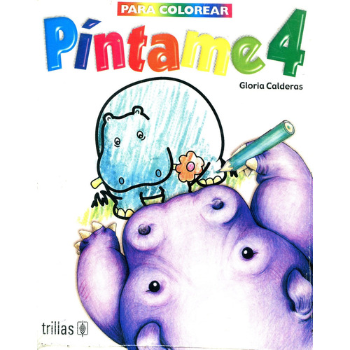 Píntame 4 Libro Para Colorear - Gloria Calderas - Trillas