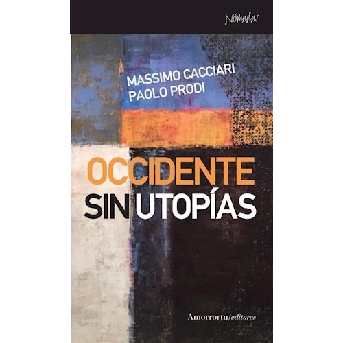 Libro Occidente Sin Utopias De Massimo Cacciari