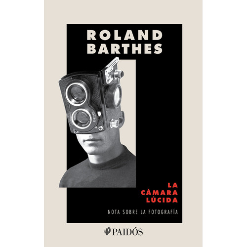 La cámara lúcida: Nota sobre la fotografía, de Barthes, Roland. Serie Fuera de colección Editorial Paidos México, tapa blanda en español, 2022