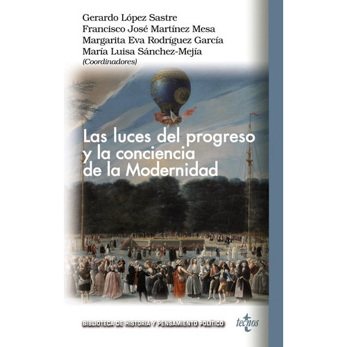 Las Luces Del Progreso Y La Conciencia De La Modernidad, De Lopez Sastre, Gerardo. Editorial Tecnos, Tapa Blanda En Español