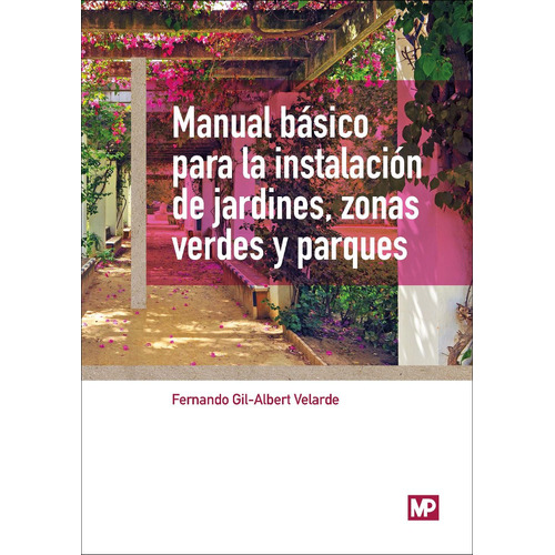 Manual Basico Para La Instalacion De Jardines, Zonas Verdes