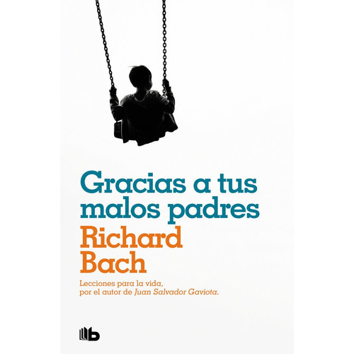 Gracias A Tus Malos Padres - Bach, Richard