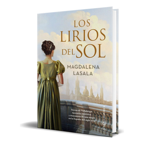 Los Lirios Del Sol, De Magdalena Lasala. Editorial La Esfera De Los Libros, S.l., Tapa Blanda En Español, 2023