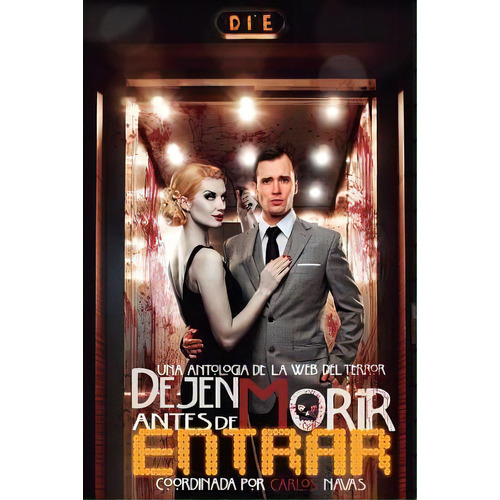 Dejen Morir Antes De Entrar, De Daniel Exposito (portada). Editorial Createspace Independent Publishing Platform, Tapa Blanda En Español