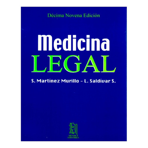 Medicina Legal 19a Ed: Medicina Legal, De Martínez Murillo. Salvador. Serie N/a, Vol. 1. Editorial Mendez Editores, Tapa Blanda, Edición 19 En Español, 2016