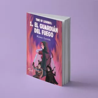 Times Of Legends 1 . El Guardian Del Fuego, De Kiara Luvick. Editorial Tahiel Ediciones, Tapa Blanda En Español