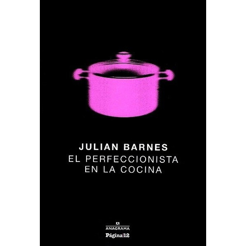 El Perfeccionista En La Cocina - Barnes Julian