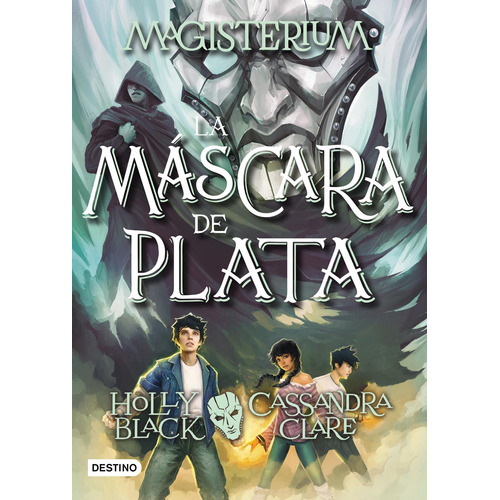 Magisterium 4. La Máscara De Plata, De Cassandra Clare. Editorial Destino En Español
