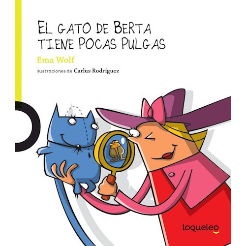 El Gato De Berta Tiene Pocas Pulgas - Loqueleo Lima, de Wolf, Ema. Editorial SANTILLANA en español