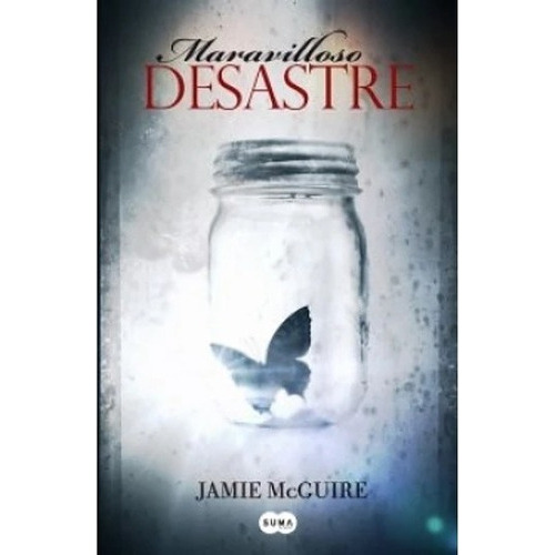 Maravilloso Desastre, De Jamie Mcguire. Editorial Suma, Tapa Blanda En Español, 2014