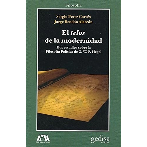 Libro El Telos De La Modernidad De Sergio Perez Cortes