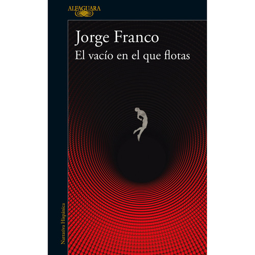 El vacío en el que flotas, de Jorge Franco. Serie 6287659018, vol. 1. Editorial Penguin Random House, tapa blanda, edición 2023 en español, 2023