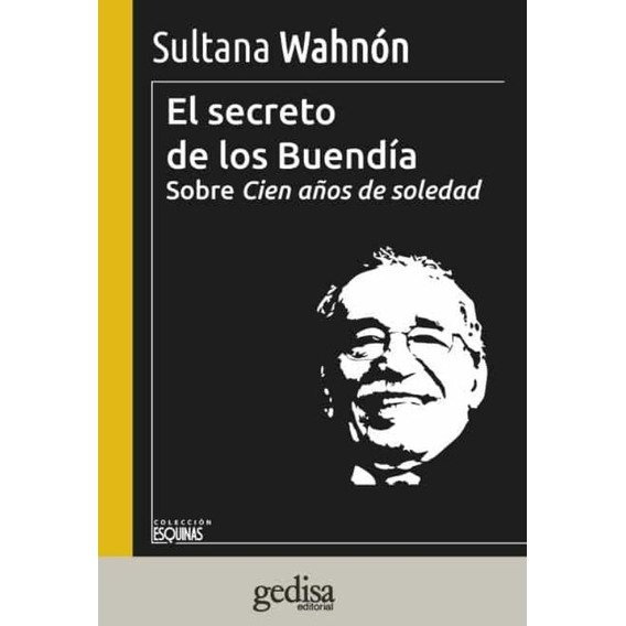 El Secreto De Los Buendia: Sobre Cien Años De Soledad