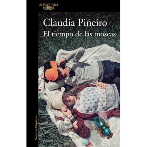Libro El Tiempo De Las Moscas - Claudia Piñeiro