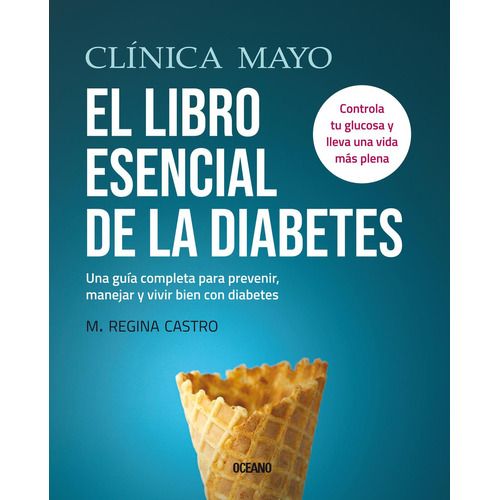 Libro Esencial De La Diabetes, El, De Castro, M. Regina. Editorial Océano, Tapa Blanda En Español, 2023