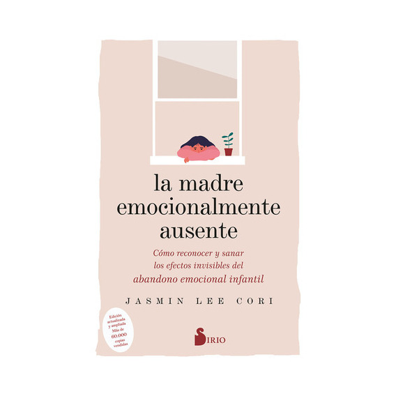 La Madre Emocionalmente Ausente, De Jasmin Lee Cori. Editorial Sirio, Tapa Blanda En Español