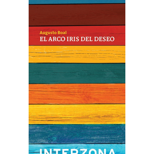 El Arco Iris Del Deseo, De Augusto Boal. Editorial Interzona, Tapa Blanda En Español